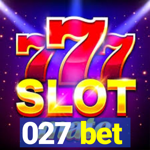 027 bet